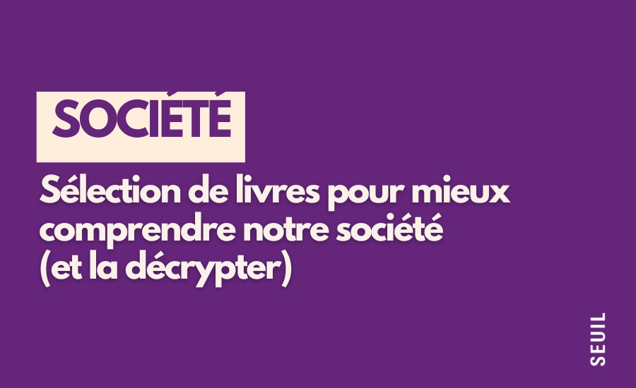 La sélection de livres pour mieux comprendre notre société à offrir à Noël 