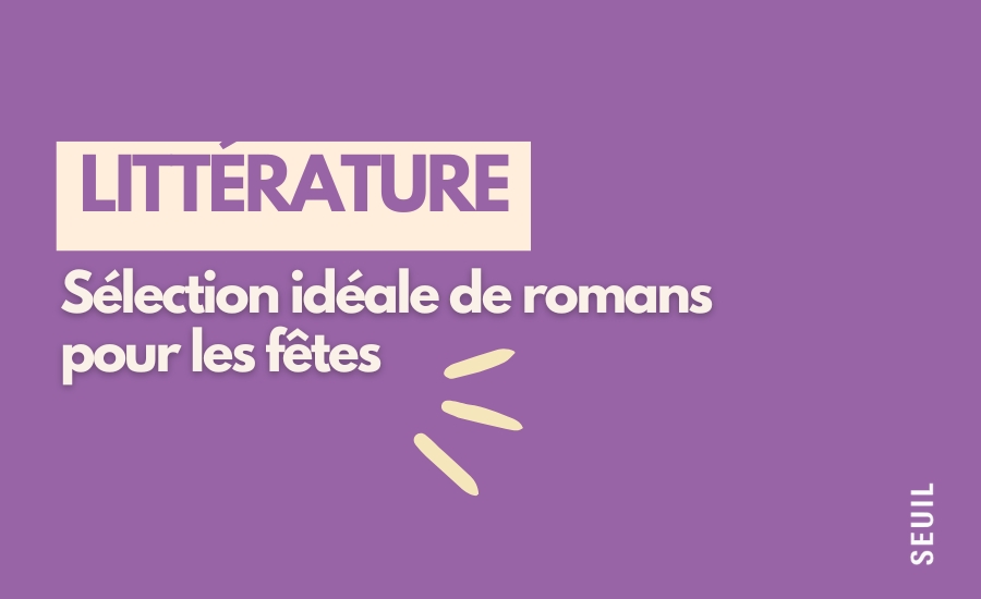 Des romans inoubliables à offrir pour s'émerveiller, réfléchir et s'évader